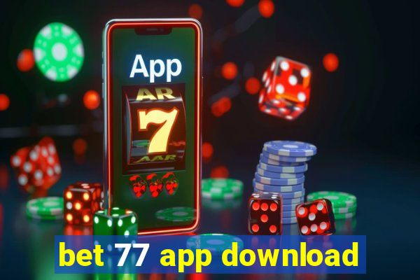 bet 77 app download